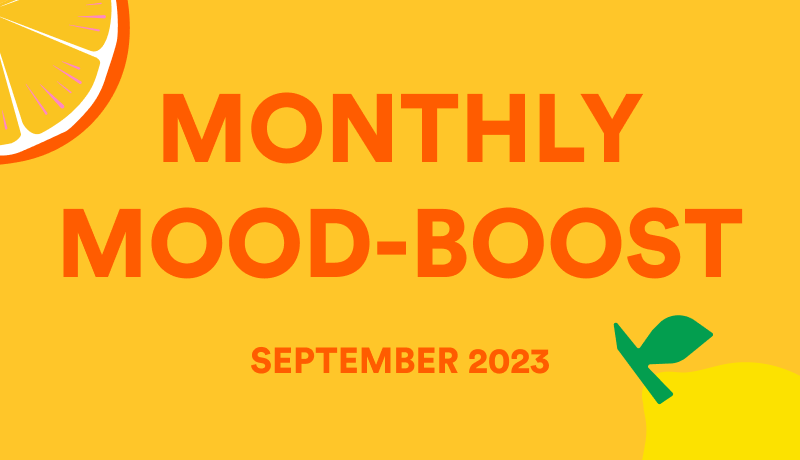 Monthly Mood-Boost (September 2023 Issue)