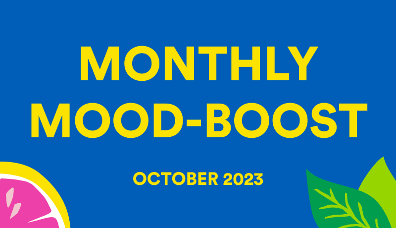 Monthly Mood-Boost (October 2023 Issue)